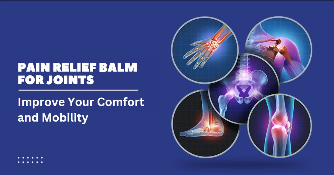 How Can Pain Relief Balm for Joint